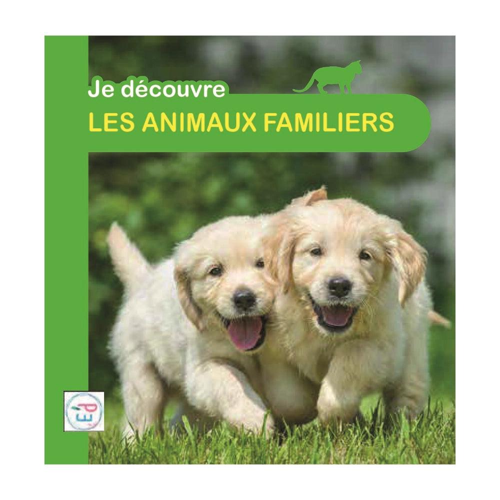 LES ANIMAUXIS FAMILIERS - JE DECOUVRE