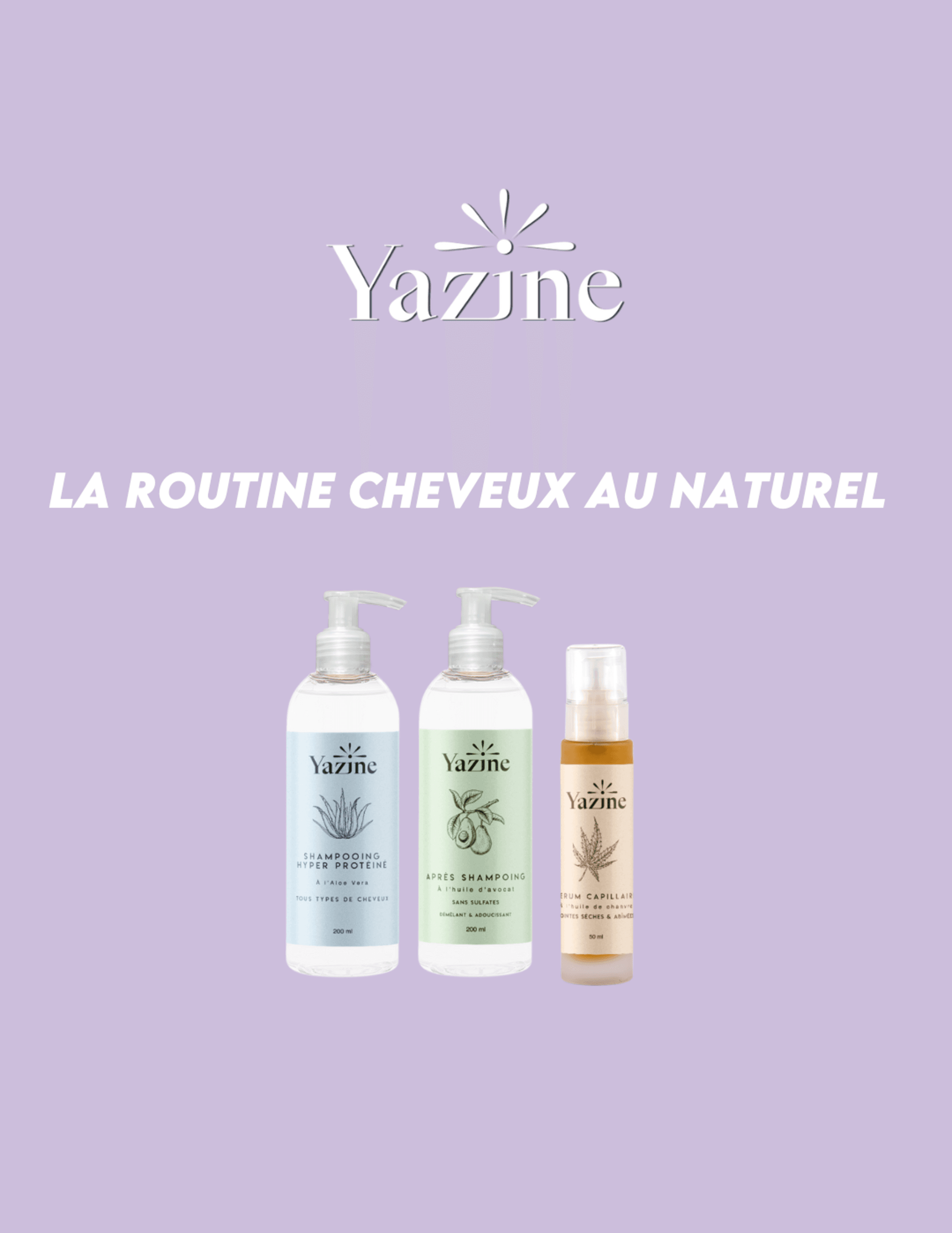 ROUTINE CHEVEUX 100% NATURELLE - YAZINE